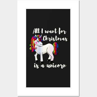 All I want for Christmas is a unicorn Posters and Art